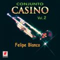 Conjunto Casino, VolD 2: Felipe Blanco