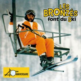 Ao - Les bronzes font du ski (40eme anniversaire) / @AXEA[eBXg