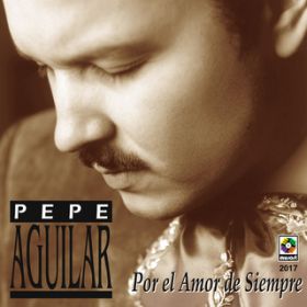 Ao - Por El Amor De Siempre / Pepe Aguilar