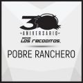 Banda Los Recoditos̋/VO - Pobre Ranchero (Version 30 Aniversario)