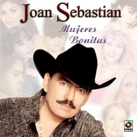 Mujeres Bonitas / Joan Sebastian