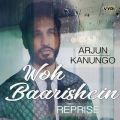 Arjun Kanungő/VO - Woh Baarishein (Reprise)