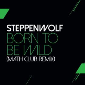 Born To Be Wild (Mathclub Remix) / XebyEt