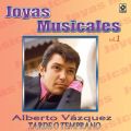 Ao - Joyas Musicales: Baladas, VolD 1 - Tarde O Temprano / Alberto Vazquez