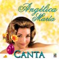 Ao - Angelica Maria Canta / Angelica Maria