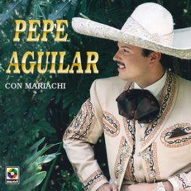 Ao - Pepe Aguilar Con Mariachi / Pepe Aguilar