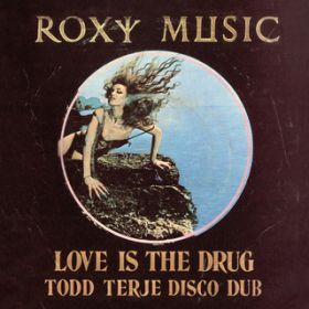 Love Is The Drug (Todd Terje Disco Dub) / LV[E~[WbN