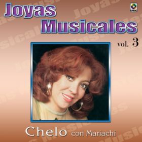 Ao - Joyas Musicales: Con Mariachi, Vol. 3 - Cuando Salgo a los Campos / Chelo
