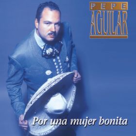 Esa Mujer / Pepe Aguilar