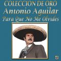 Coleccion De Oro: Tres Grandes Con Mariachi, Vol. 3 - Antonio Aguilar