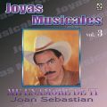 Ao - Joyas Musicales, VolD 3: Me Enamore De Ti / Joan Sebastian