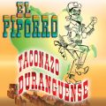 Ao - Taconazo Duranguense / El Piporro