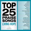 Ao - Top 25 Praise Songs - Living Hope / Maranatha! Music