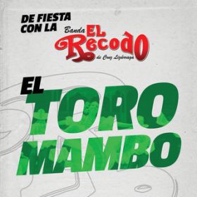 El Toro Mambo / Banda El Recodo De Cruz Liz rraga