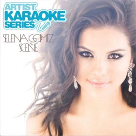 Ao - Artist Karaoke Series: Selena Gomez  The Scene / Z[iESXUEV[