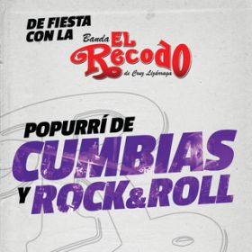 Popurri De Cumbias Y Rock And Roll / Banda El Recodo De Cruz Liz rraga