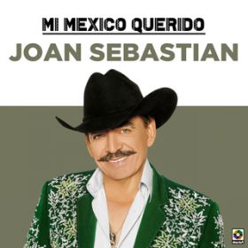 Ao - Mi Mexico Querido / Joan Sebastian