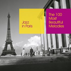 Ao - Jazz in Paris: The 100 Most Beautiful Melodies / @AXEA[eBXg
