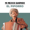 Ao - Mi Mexico Querido / El Piporro