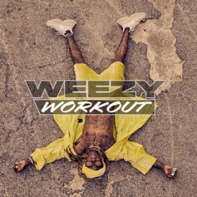 Ao - Weezy Workout / EEFC