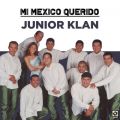 Ao - Mi Mexico Querido / Junior Klan