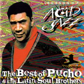 Ao - The Best Of Pucho & His Latin Soul Brothers / Pucho And The Latin Soul Brothers