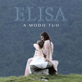 A Modo Tuo (Radio Edit) / ELISA
