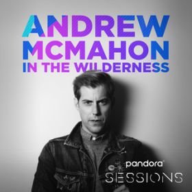 Ao - Pandora Sessions: Andrew McMahon In The Wilderness / Ah[E}N}z