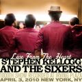 Ao - Live From The Heart: 1000th Show Recorded At Irving Plaza (April 3, 2010 New York, NY) / Stephen Kellogg and The Sixers