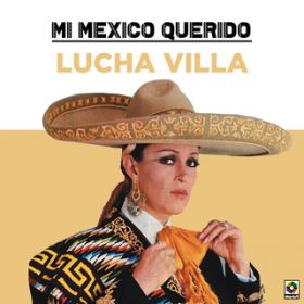 Ao - Mi Mexico Querido / Lucha Villa
