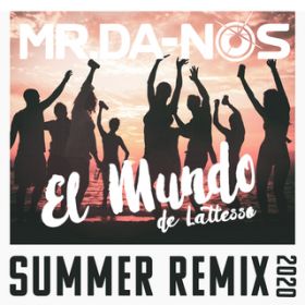 El Mundo (de Lattesso) (Summer Remix 2020) / Mr.Da-Nos
