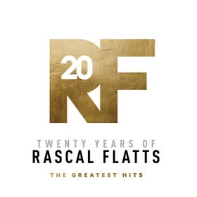 Ao - Twenty Years Of Rascal Flatts - The Greatest Hits / XJEtbc