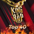 King Of Rap Top 40