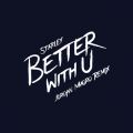 Starley̋/VO - Better With U (Jordan Magro Remix)
