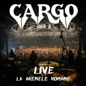 Anarhia (Live la Arenele Romane) / Cargo