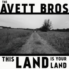 This Land Is Your Land / The Avett Brothers