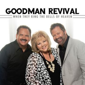 When They Ring The Bells Of Heaven (Live) / Goodman Revival