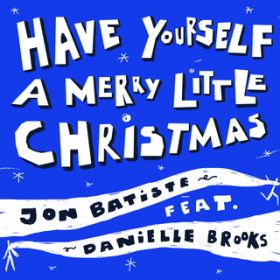 Have Yourself A Merry Little Christmas feat. Danielle Brooks / WEoeBXe