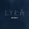 LYRA̋/VO - LYRA (22Bullets Remix)