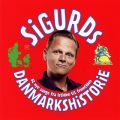 Sigurds Danmarkshistorie - 42 Nye Sange Fra Istiden Til Fremtiden