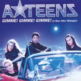 Gimme! Gimme! Gimme! (A Man After Midnight) (Extended Version) / ATEENS