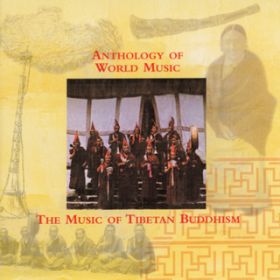 Ao - Anthology Of World Music: Music Of Tibetan Buddhism / @AXEA[eBXg