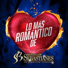Ao - Lo Mas Romantico De / Banda Los Sebastianes De Saul Plata