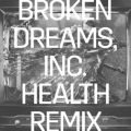 CYEAQCXg̋/VO - Broken Dreams, Inc. (HEALTH Remix)