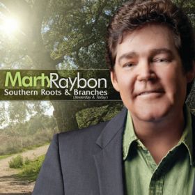 アルバム - Southern Roots And Branches (Yesterday And Today) / Marty Raybon
