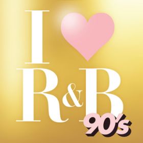Ao - I LOVE R&B 90's / @AXEA[eBXg