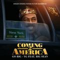 YG̋/VO - Go Big feat. Big Sean (From The Amazon Original Motion Picture Soundtrack Coming 2 America)