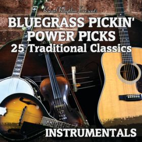 Ao - Bluegrass Pickin' Power Picks: 25 Traditional Classics Instrumentals / @AXEA[eBXg