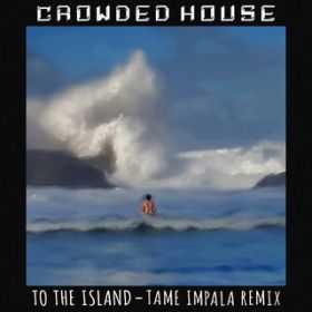 To The Island (Tame Impala Remix) / NEfbhEnEX