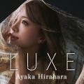 平原綾香の曲/シングル - LUXE -リュクス-